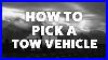 How_To_Choose_A_Tow_Vehicle_For_Your_Travel_Trailer_U0026_Fifth_Wheel_Rv_01_pqdk